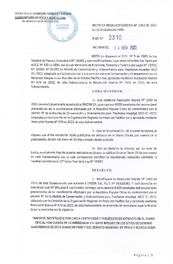 Res. Ex. N° 2310-2022 Rectifica Res. Ex. N° 2303-2022 Autoriza a ORIZON S.A. Para Capturar Cuota de Jurel Transferida de Acuerdo con la Regulación de la Organización Regional de Pesca del Pacífico Sur (OROP-PS). (Publicado en Página Web 14-11-2022)