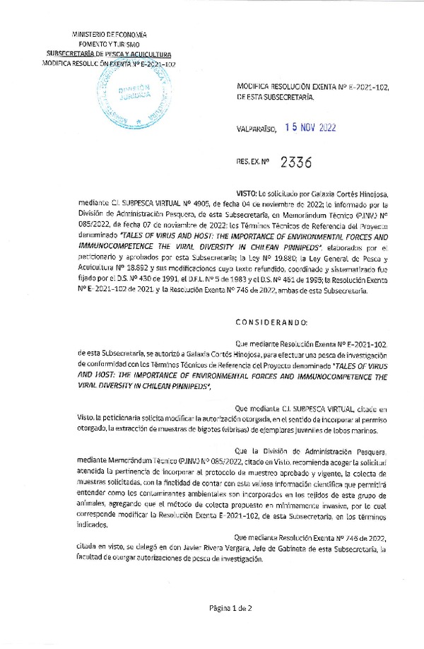 Res. Ex. N° 2336-2022 Modifica R. EX. Nº E-2021-102 TALES OF VIRUS AND HOST: THE IMPORTANCE OF ENVIRONMENTAL FORCES AND IMMUNOCOMPETENCE THE VIRAL DIVERSITY IN CHILEAN PINNIPEDS. (Publicado en Página Web 15-11-2022)