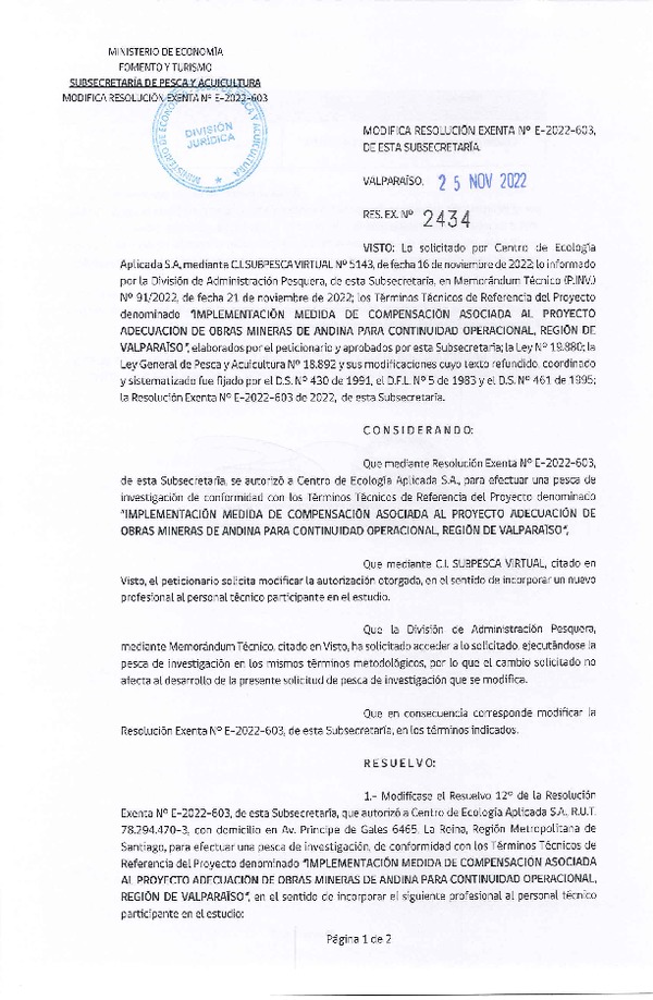 Res. Ex. N° 2434-2022 Modifica 	R. EX. Nº E-2022-603 AUTORIZA A CENTRO DE ECOLOGÍA S.A. PARA REALIZAR PESCA DE INVESTIGACIÓN QUE INDICA. (Publicado en Página Web 25-11-2022)