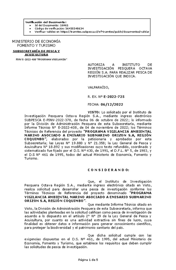 R. EX. Nº E-2022-725 AUTORIZA A INSTITUTO DE INVESTIGACIÓN PESQUERA OCTAVA REGIÓN S.A. PARA REALIZAR PESCA DE INVESTIGACIÓN QUE INDICA. (Publicado en Página Web 06-12-2022)