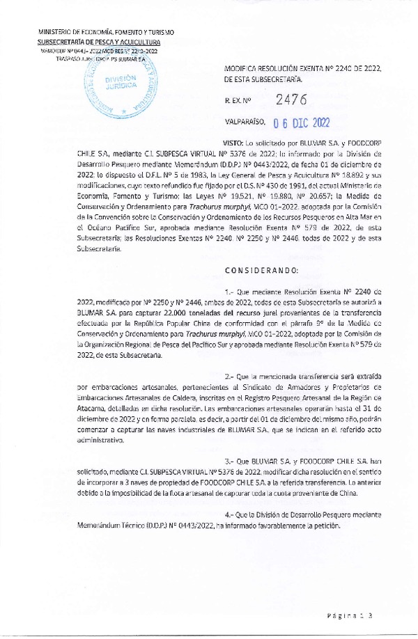 Res. Ex. N° 2476-2022 Modifica Res. Ex. N° 2240-2022 Autoriza a BLUMAR S.A. para capturar cuota de Jurel transferida de acuerdo con la Regulación de la Organización Regional de Pesca del Pacífico Sur (OROP-PS). (Publicado en Página Web 07-12-2022)