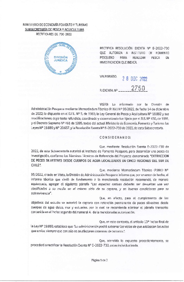 Res. Ex. N° 2750-2022 Rectifica R. EX. Nº E-2022-730 AUTORIZA A INSTITUTO DE FOMENTO PESQUERO PARA REALIZAR PESCA DE INVESTIGACIÓN QUE INDICA. (Publicado en Página Web 29-12-2022)