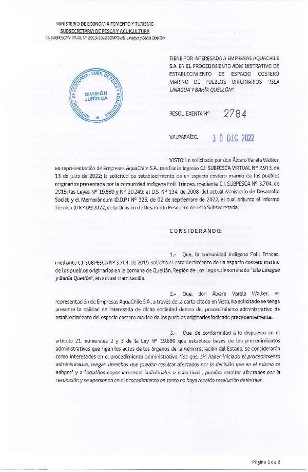 Res. Ex. N° 2784-2022 Tiene por Interesada a Empresas Aquachile S.A. en el Procedimiento Administrativo de Establecimiento de ECMPO Punta Isla Linagua y Bahía Quellón. (Publicado en Página Web 30-12-2022)