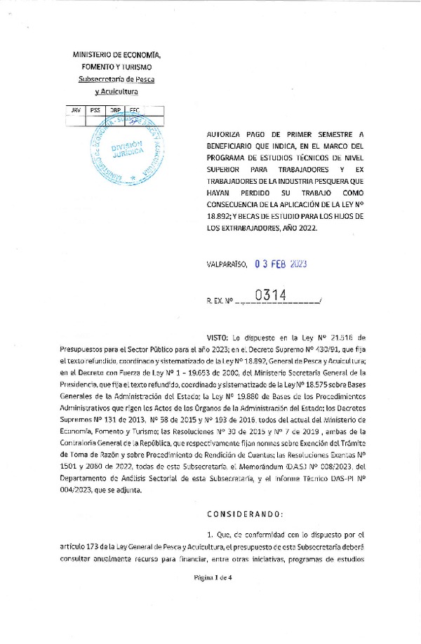 Res Ex N°314-2023 Autoriza pago de primer semestre a beneficiario que indica, en el marco del programa de estudios técnicos de nivel superior para trabajadores y ex trabajadores de la industria pesquera que hayan perdido su trabajo como consecuencia de la aplicación de la ley N° 18.892;y becas de estudio para los hijos de los extrabajadores, año 2022. (Publicado en Página Web 07-02-2023).