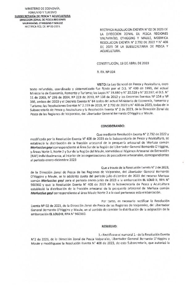 Res. Ex. N° 004-2023 Rectifica Res. Ex. N° 002-2023 (DZP Valparaíso-O'Higgins-Maule) Modifica Res. Ex. N° 2792-2022 Establece Distribución de la Fracción Artesanal de Merluza Común Individual, en Área que Indica, Año 2023. (Publicado en Página Web 19-04-2023)