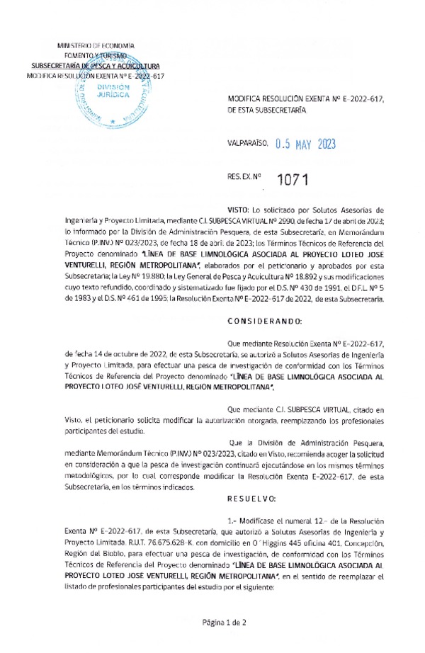 Res. Ex. N° 1071-2023 Modifica R. EX. Nº E-2022-617 AUTORIZA A SOLUTOS ASESORIAS DE INGENIERÍA Y PROYECTO LIMITADA PARA REALIZAR PESCA DE INVESTIGACIÓN QUE INDICA. (Publicado en Página Web 08-05-2023)