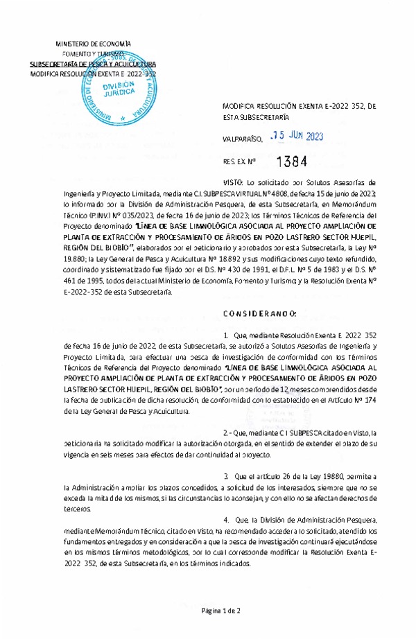 Res. Ex. N° 1384-2023 Modifica	R. EX. Nº E-2022-352 LÍNEA DE BASE LIMNOLÓGICA ASOCIADA AL PROYECTO AMPLIACIÓN DE PLANTA DE EXTRACCIÓN Y PROCESAMIENTO DE ÁRIDOS EN POZO LASTRERO SECTOR HUEPIL, REGIÓN DEL BIOBÍO. (Publicado en Página Web 19-06-2023)