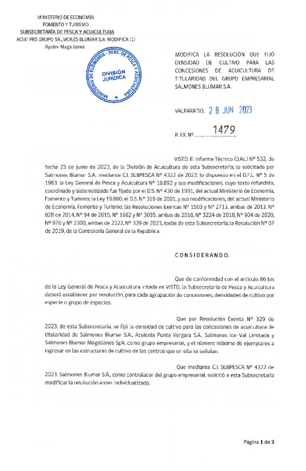 Res. Ex. N° 1479-2023 Modifica 	Res. Ex. N°0329-2023 Fija densidad de cultivo para las concesiones de Acuicultura de titularidad de Salmones Blumar S.A., Acuícola Punta Vergara S.A., Salmones Ice-Val Ltda. y Salmones Blumar Magallanes SpA., como grupo empresarial. Aprueba programa de manejo que indica. (Publicado en Página Web 30-06-2023)