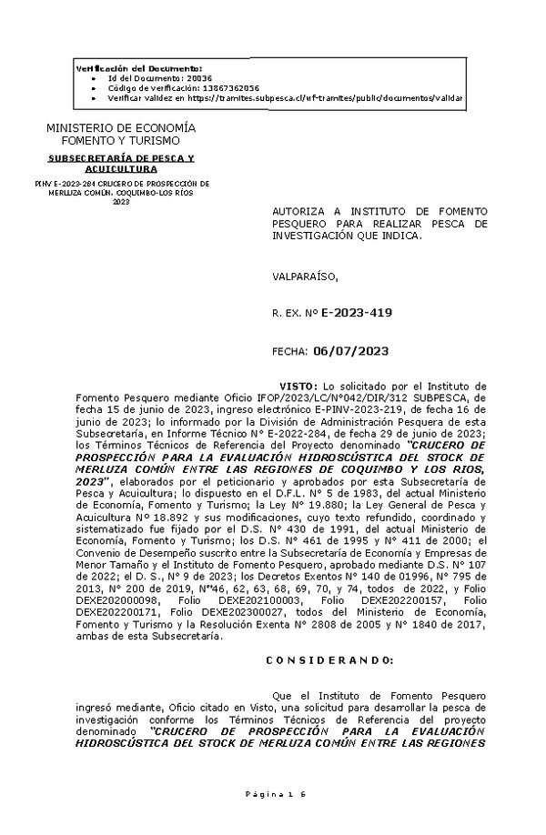 R. EX. Nº E-2023-419 AUTORIZA A INSTITUTO DE FOMENTO PESQUERO PARA REALIZAR PESCA DE INVESTIGACIÓN QUE INDICA. (Publicado en Página Web 06-07-2023)