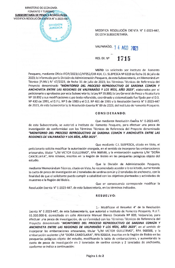 Res. Ex. N° 1715-2023 Modifica R. EX. Nº E-2023-447 AUTORIZA A INSTITUTO DE FOMENTO PESQUERO PARA REALIZAR PESCA DE INVESTIGACIÓN QUE INDICA. (Publicado en Página Web 14-08-2023)