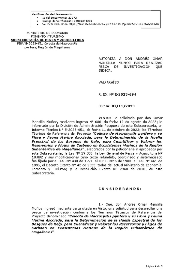 R. EX. Nº E-2023-694 AUTORIZA A DON ANDRÉS OMAR MANSILLA MUÑOZ PARA REALIZAR PESCA DE INVESTIGACIÓN QUE INDICA. (Publicado en Página Web 08-11-2023)