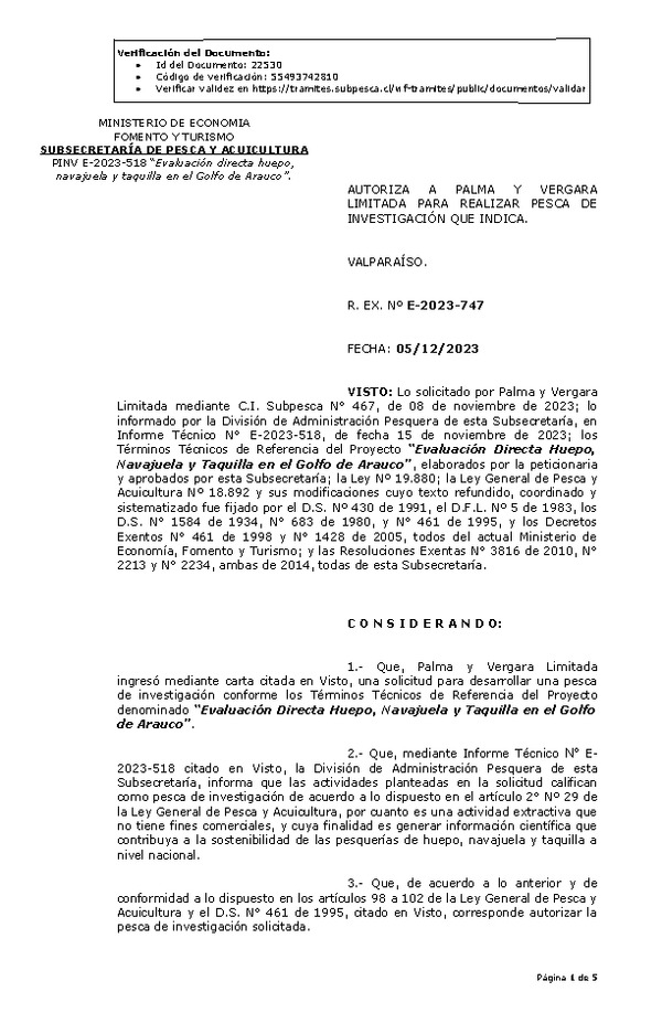 R. EX. Nº E-2023-747 AUTORIZA A PALMA Y VERGARA LIMITADA PARA REALIZAR PESCA DE INVESTIGACIÓN QUE INDICA. (Publicado en Página Web 07-12-2023)