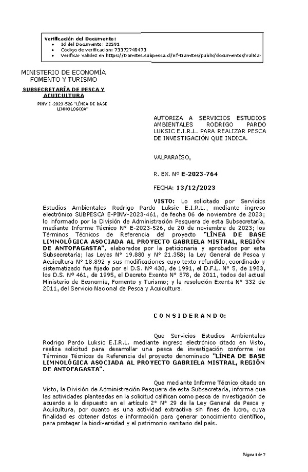 R. EX. Nº E-2023-764 AUTORIZA A SERVICIOS ESTUDIOS AMBIENTALES RODRIGO PARDO LUKSIC E.I.R.L. PARA REALIZAR PESCA DE INVESTIGACIÓN QUE INDICA. (Publicado en Página Web 15-12-2023)