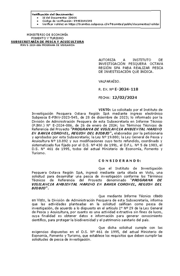 R. EX. Nº E-2024-118 AUTORIZA A INSTITUTO DE INVESTIGACIÓN PESQUERA OCTAVA REGIÓN SPA PARA REALIZAR PESCA DE INVESTIGACIÓN QUE INDICA. (Publicado en Página Web 12-02-2024)