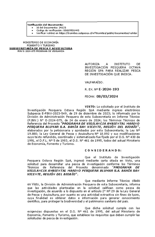 R. EX. Nº E-2024-193 AUTORIZA A INSTITUTO DE INVESTIGACIÓN PESQUERA OCTAVA REGIÓN SPA PARA REALIZAR PESCA DE INVESTIGACIÓN QUE INDICA. (Publicado en Página Web 12-03-2024).