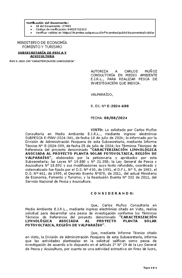 R. EX. Nº E-2024-688 AUTORIZA A CARLOS MUÑOZ CONSULTORÍA EN MEDIO AMBIENTE E.I.R.L., PARA REALIZAR PESCA DE INVESTIGACIÓN QUE INDICA. (Publicado en Página Web 09-08-2024)