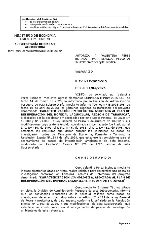 R. EX. Nº E-2025-313 AUTORIZA A VALENTINA PÉREZ ESPINOZA, PARA REALIZAR PESCA DE INVESTIGACIÓN QUE INDICA. (Publicado en Página Web 21-04-2025)