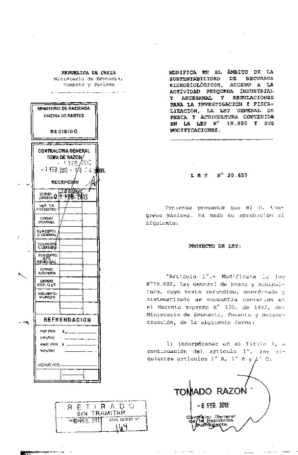 Ley N°20.657 Modifica en el ámbito de la sustentabilidad de recursos hidrobiológicos, acceso a la actividad pesquera industrial y artesanal y regulaciones para la investigación y fiscalización, la ley general de pesca y acuicultura contenida en la ley n° 18.892 y sus modificaciones. (F.D.O. 09/02/2013)