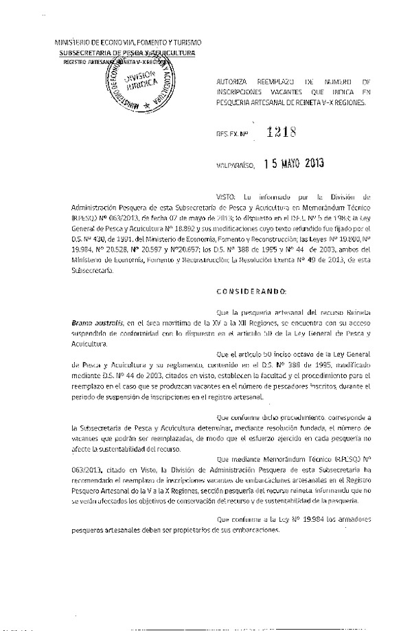 Resolución Nº 1218 de 2013 Autoriza reemplazo de número de inscripciones vacantes que indica en Pesquería Artesanal de Reineta V-X Región. (F.D.O. 20-05-2013)