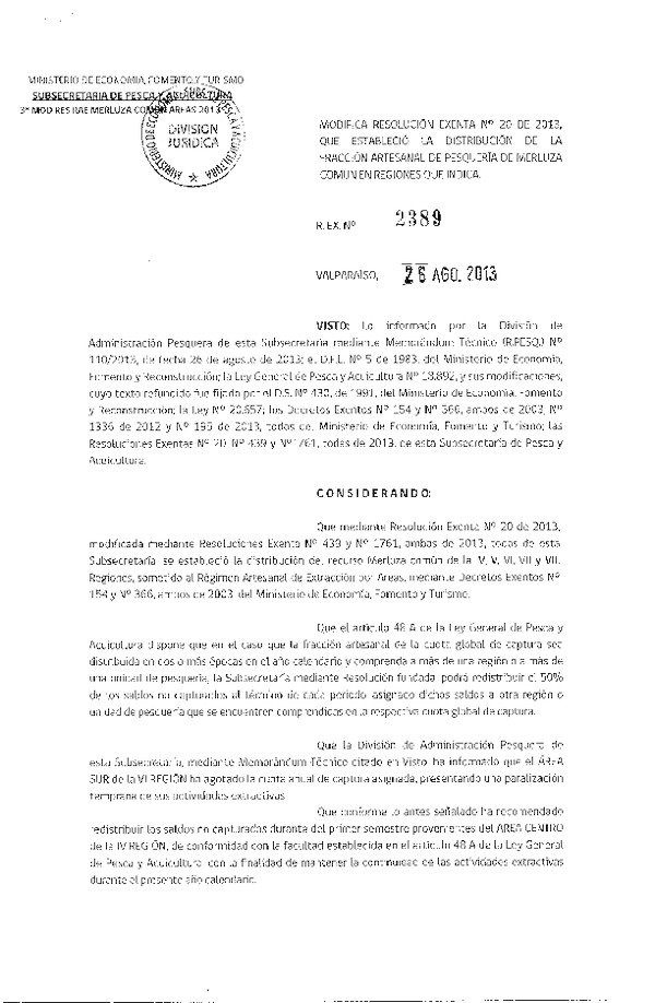 R EX  Nº 2389-2013 Modifica R EX Nº 20-2013 Distribución de la Fracción Artesanal Merluza común IV y VI Región. (F.D.O. 03-09-2013)