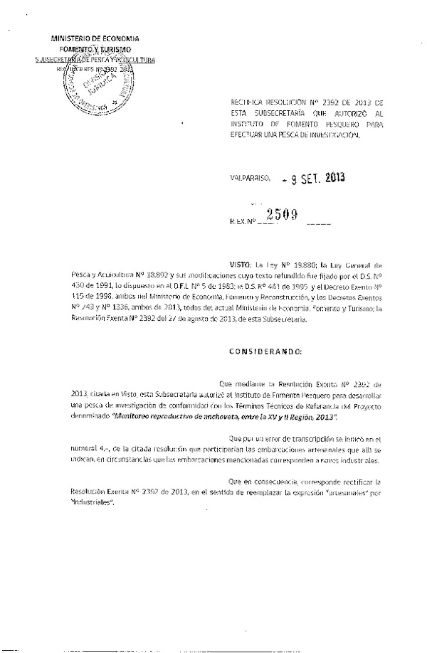 R EX Nº 2509-2013 Rectifica R EX Nº 2392-2013 Monitoreo reproductivo de anchoveta, XV-II Región.