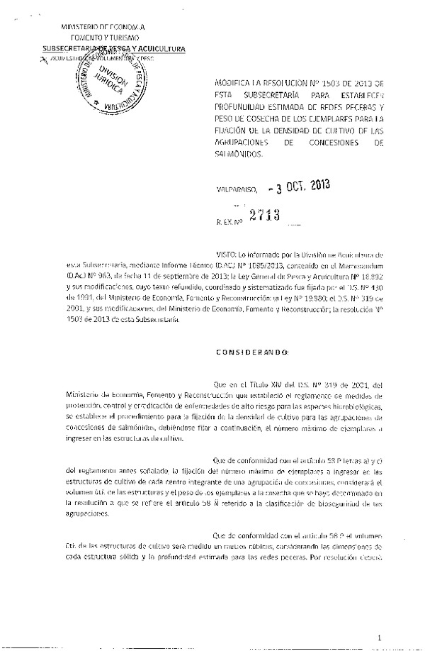 R EX Nº 2713-2013 Modifica Resolución Nº 1503-2013 esteblece profundidad estimada de redes peceras y peso de cosecha de los ejemplares. (F.D.O. 16-10-2013)