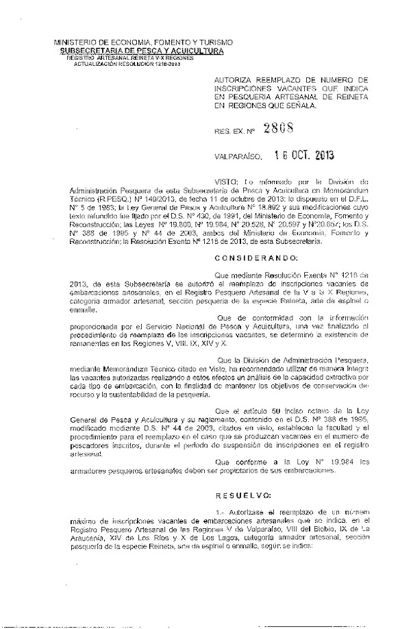 R EX Nº 2808-2013 Autoriza reemplazo de número de inscripciones vacantes que indica en Pesquería Artesanal de Reineta V-X Región. (F.D.O. 24-10-2013)