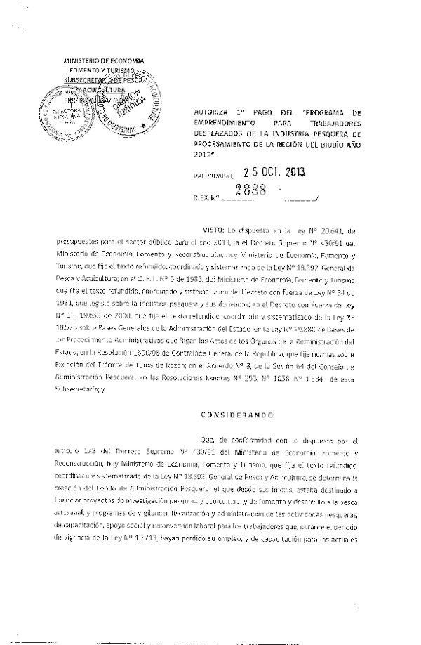 R EX 2888-2013 Autoriza 1º pago del Programa de Emprendiemiento para Trabajadores Desplazados de la Industria Oesquera de Procesamiento de la Región del Biobío año 2012.