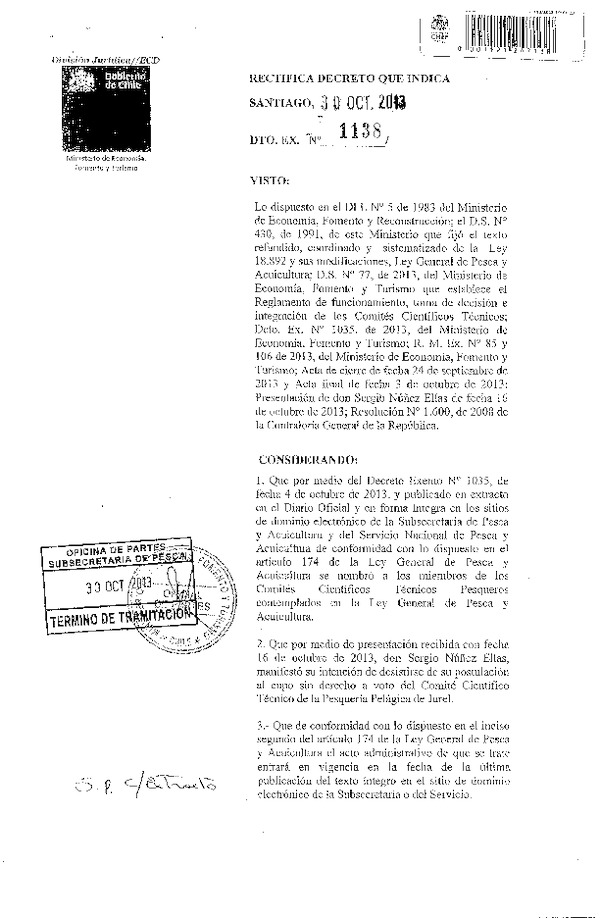 D EX Nº 1138-2013 Rectifica D EX Nº 1035-2013Nombra Miembros de los Comités Científicos Técnicos Pesqueros Contemplados en la Ley General de Pesca y Acuicultura y Declara desierto cupos que indica. (F.D.O. 08-11-2013)