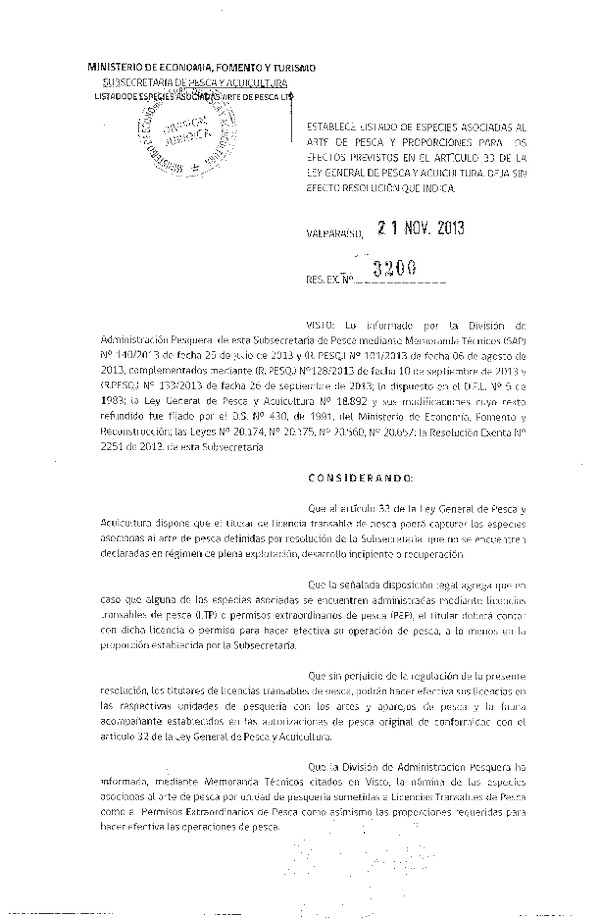 R EX Nº 3200-2013 Establece listado de especies asociadas al Arte de pesca y proporciones para los efectos previstos en el Artículo 33 de la Ley General de Pesca y Acuicultura. deja sin efecto R EX Nº 2251-2013. (F.D.O. 29-11-2013)