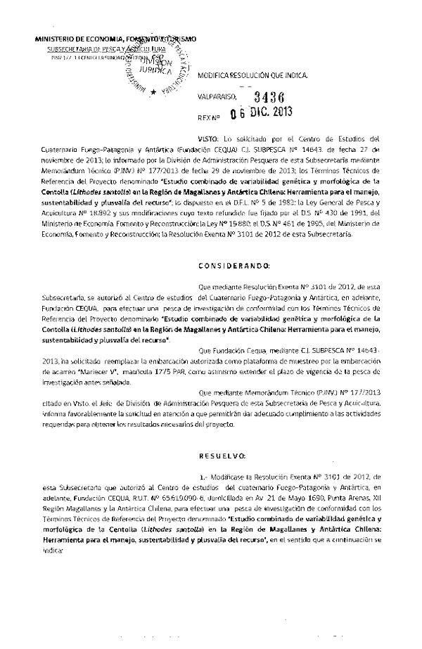 R EX Nº 3436-2013 Modifica R EX Nº 3101-2012 Pesca de investigación Centolla XII Región.