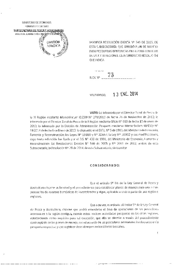 R EX Nº 75-2014 Modifica R EX Nº 540-2005. que Aprobó Plan de Manejo para Pesquerías Bentónicas en la Zona Contigua de la X-XI Regiones. Deja sin efecto R EX Nº 28-2014. (F.D.O. 16-01-2014)