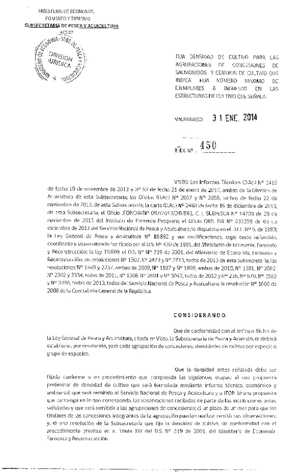 R EX Nº 450-2014 Fija densidad de cultivo para las agrupaciones de concesiones de Sálmonidos y Centros de cultivo que indica. Fija número máximo de ejemplares a ingresar en las estructuras de cultivo que señala.