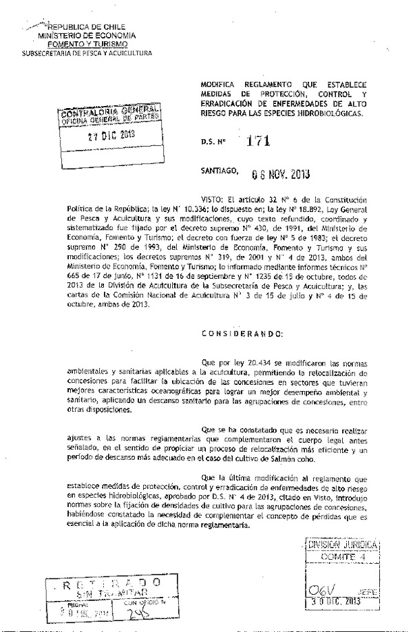 D.S. Nº 171-2013 Modifica D.S. Nº 319-2001 que Establece medidas de Protección, Control y Erradicación de Enfermedades de Alto Riesgo para las Especies Hidrobiológicas. (F.D.O. 26-02-2014)