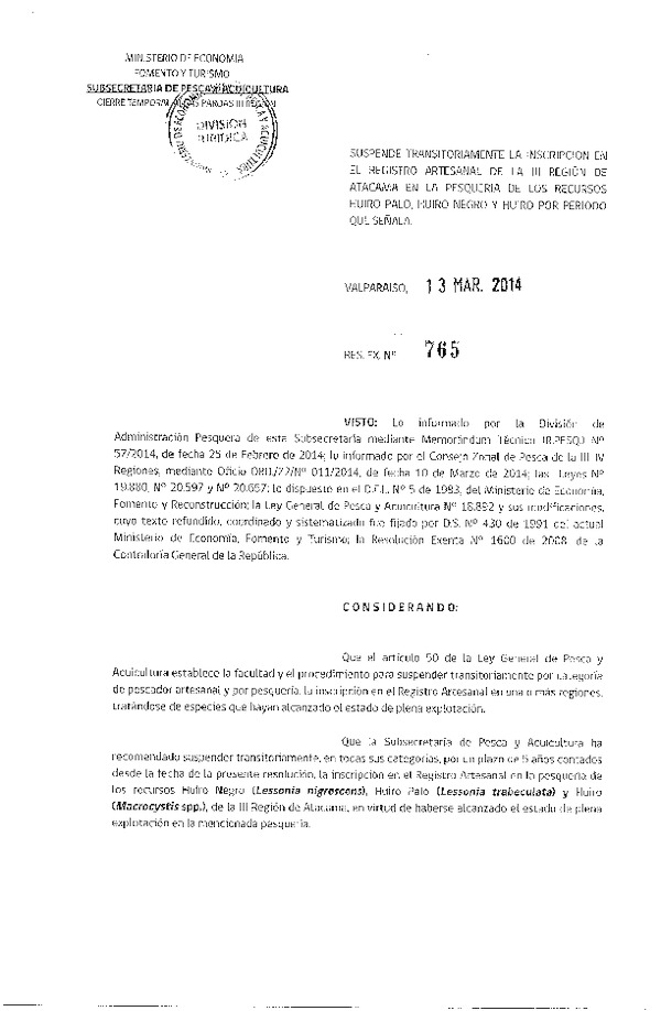 R EX Nº 765-2014 Suspende Transitoriamente la Inscripción en el Registro Artesanal Huiro negro, Huiro palo y Huiro, III Regiones. (F.D.O. 19-03-2014)