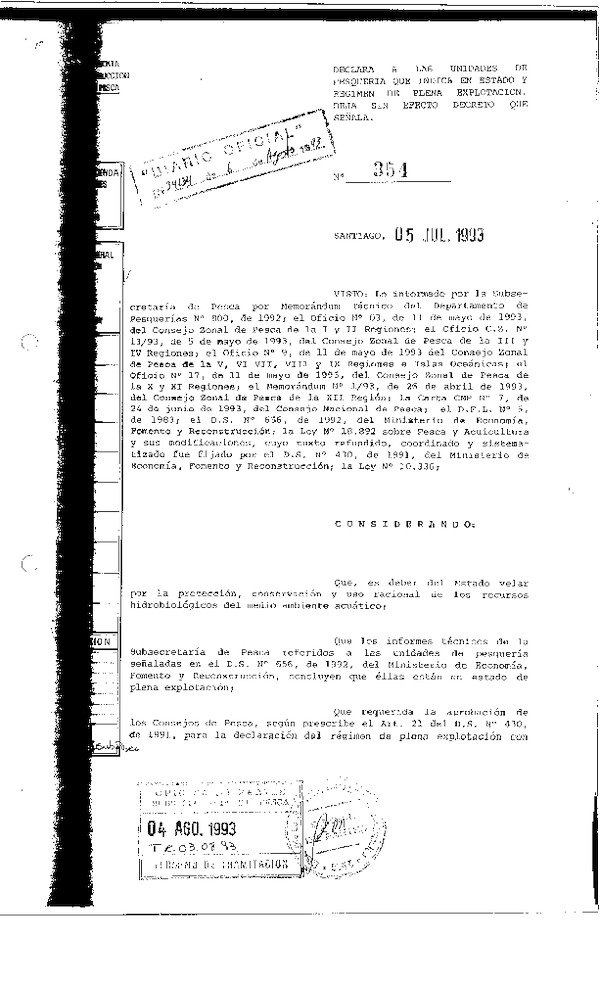 D.S. N° 354-1993 Declara a las Unidades de Pesquería que Indica en Estado y Régimen de Plena Explotación. Deja sin efecto D.S N° 656-1992.