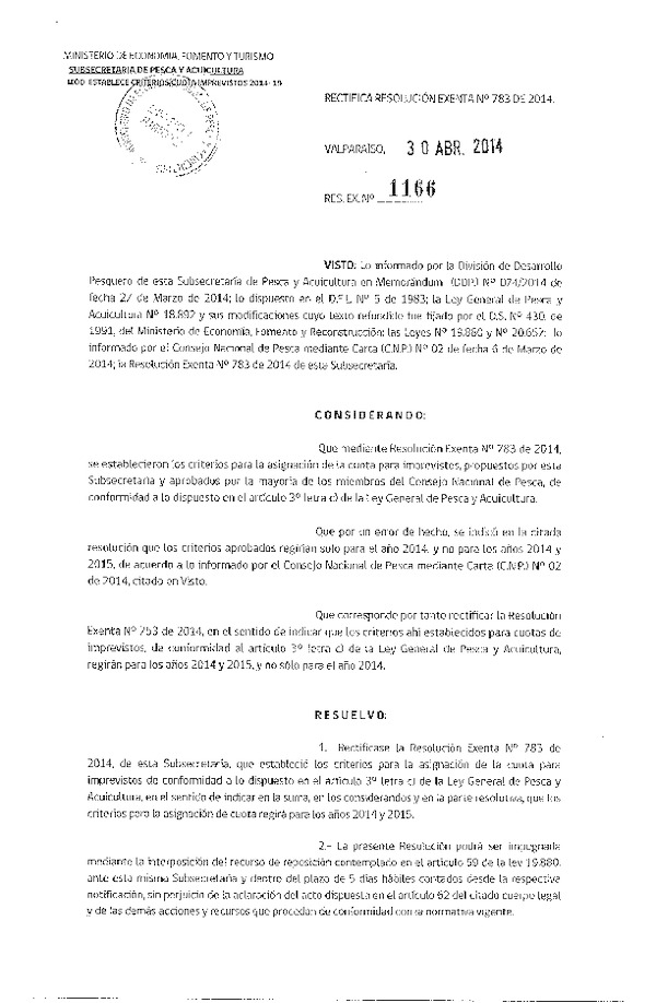 R EX N° 1166-2014 Rectifica R EX N° 783-2014 Establece criterios para la asignación de la Cuota para Imprevistos del Artículo 3° de la Ley General de Pesca y Acuicultura. (Subida a Pag. Web 30-04-2014)