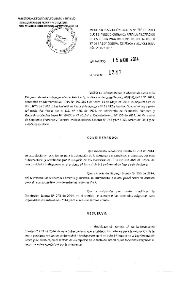 R EX N° 1347-2014 Modifica R EX N° 783-2014 Establece criterios para la asignación de la Cuota para Imprevistos del Artículo 3° de la Ley General de Pesca y Acuicultura año 2014 y 2015. (Subida a Pag. Web 15-05-2014)