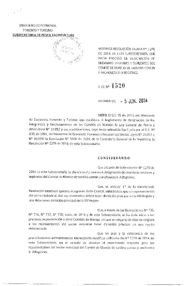 R EX N°1520-2014 Modifica R EX N° 1278-2014 R EX N° 1278-2014 Que inicia proceso de Designación de Miembros Titulares y suplentes del Comité de manejo de Sardina común y Anchoveta V-X Región. (Subida a Pag. Web 09-06-2014)