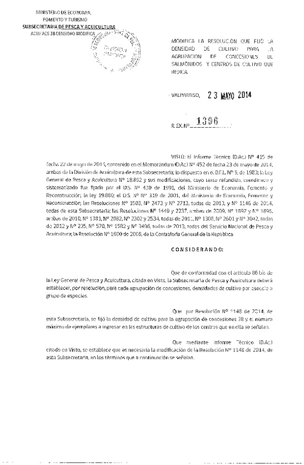 R EX N° 1396-2014 Modifica R EX N° 1148-2014 R EX N° 1148-2014 Fija Densidad de Cultivo para la Agrupación de Concesiones de Salmónidos que indica. Fija número Máximo de Ejemplares a Ingresar en las Estructuras de Cultivo que Señala. (F.D.O. 09-06-2014)