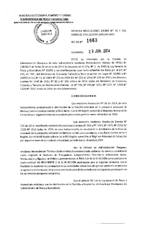 R EX N° 1663-2014 Modifica R EX N° 31 y Nº 726 ambas de 2014 Distribución de la Fracción artesanal Pesquería de Merluza común por Organización V-VII. (Subida a Pag. Web 27-06-2014)