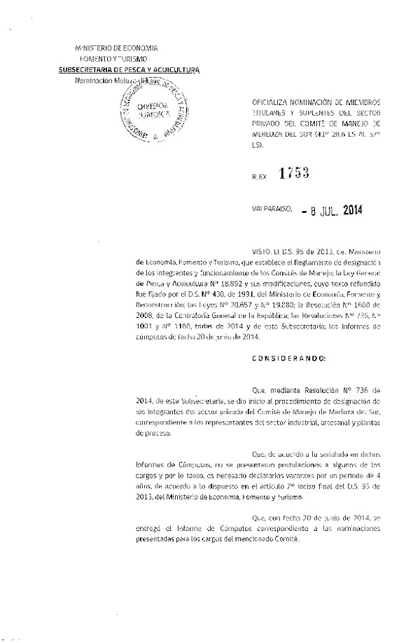 R EX N° 1753-2014 Oficializa Nominación de miembros titulares y suplentes del Sector Privado del Comité de manejo de Merluza del Sur (41° 28,6 al 57° L.S.) (Publicada en Pag. Web 09-07-2014)