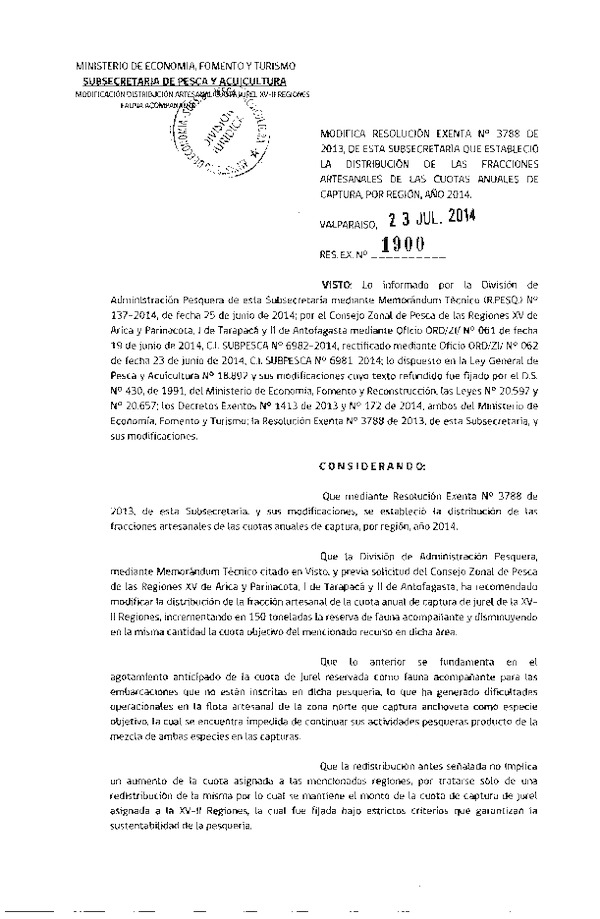 R EX N° 1900-2014 Modifica R EX Nº 3788-2013 Establece Distribución de las Fracciones Artesanales de las Cuotas Anuales de Captura por Región, Jurel Año 2014. (Publicada en Pág. Web. 23-07-2014)