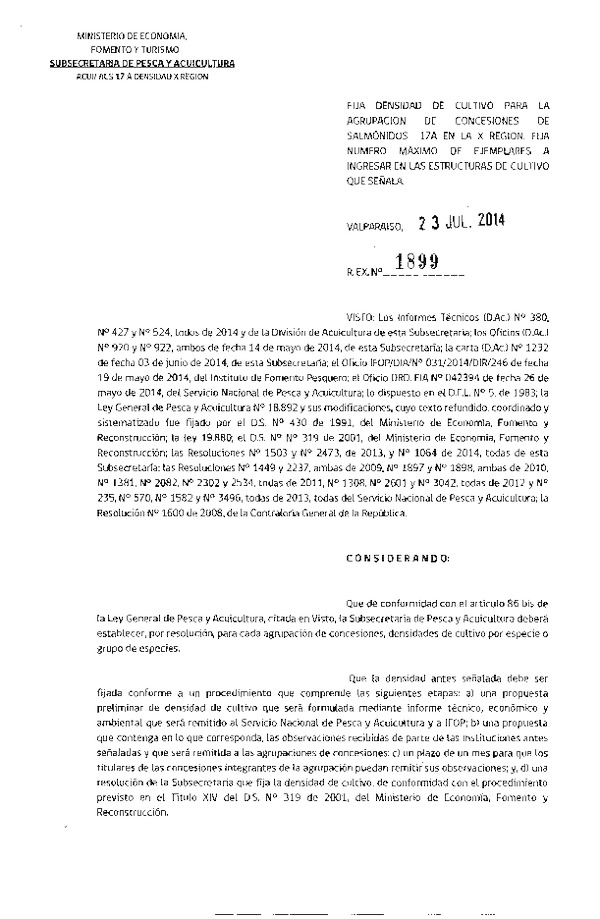 R EX N° 1899-2014 Fija Densidad de Cultivo para la Agrupación de Concesiones de Salmónidos 17 A, en la X Región. Fija número Máximo de ejemplares a ingresar en las estructuras de cultivo que señala. (Publicada en Pág. Web. 23-07-2014)