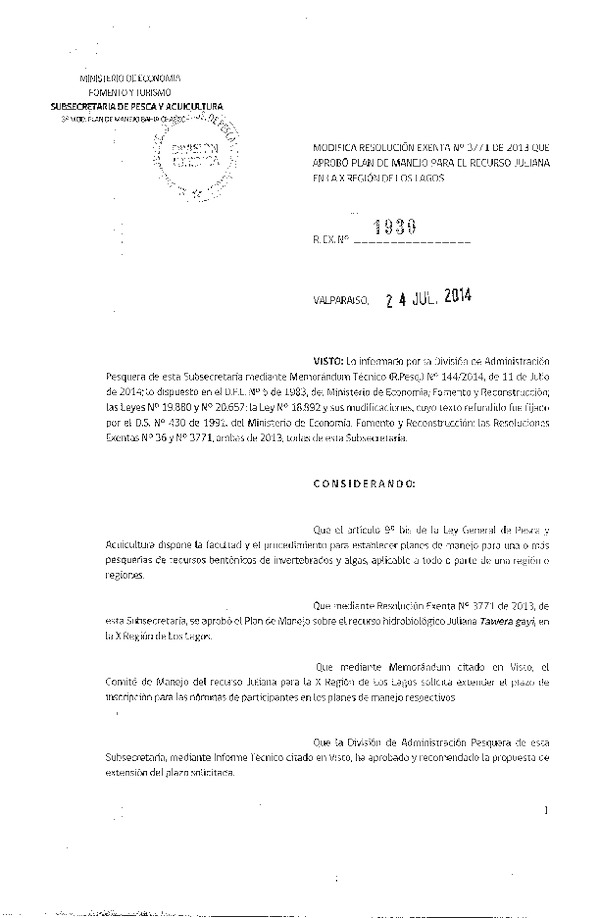 R EX N° 1930-2014 Modifica R EX Nº 3371-2013 Aprueba Plan de manejo para el recurso Juliana, en la X Región de Los Lagos. (Publicada en Pág. Web 25-07-2014)