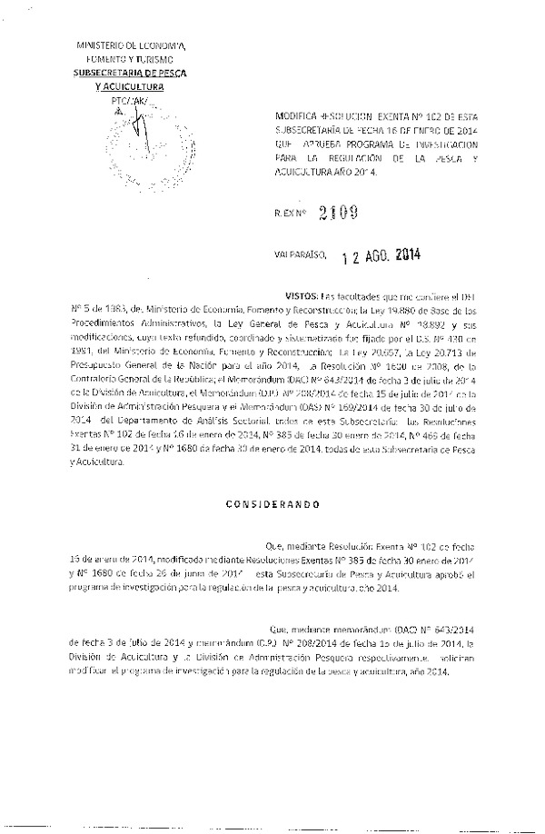 R EX N° 2109-2014 Modifica R EX Nº 102-2014 Aprueba Programa de Investigación para la Regulación de la Pesca y Acuicultura Año 2014. (Publicada en Pág. Web 12-08-2014)