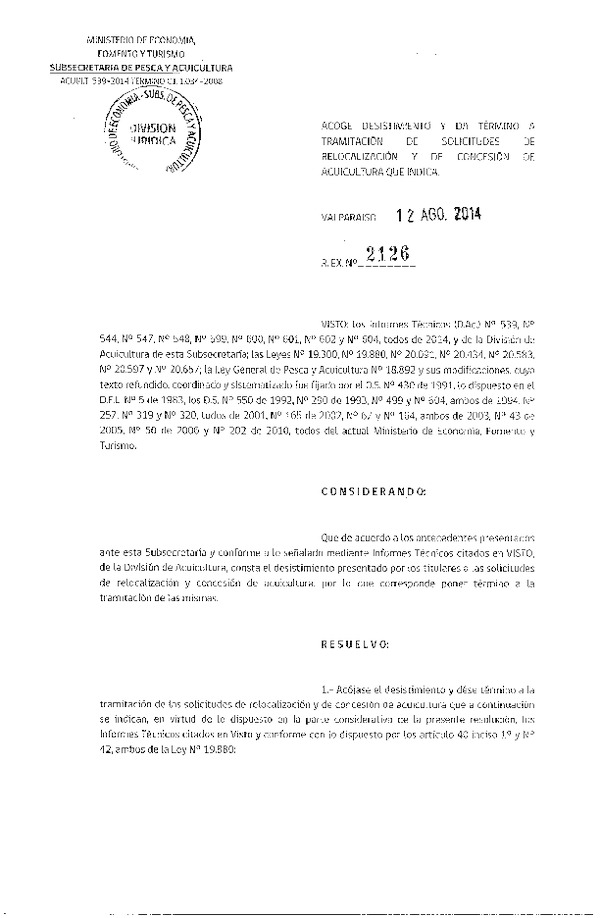 R EX N° 2126-2014 Acoge desistimiento y da Término a Tramitación de Solicitudes de Relocalización y de Concesión de Acuicultura que indica. (Publicada en Pág. Web 12-08-2014)