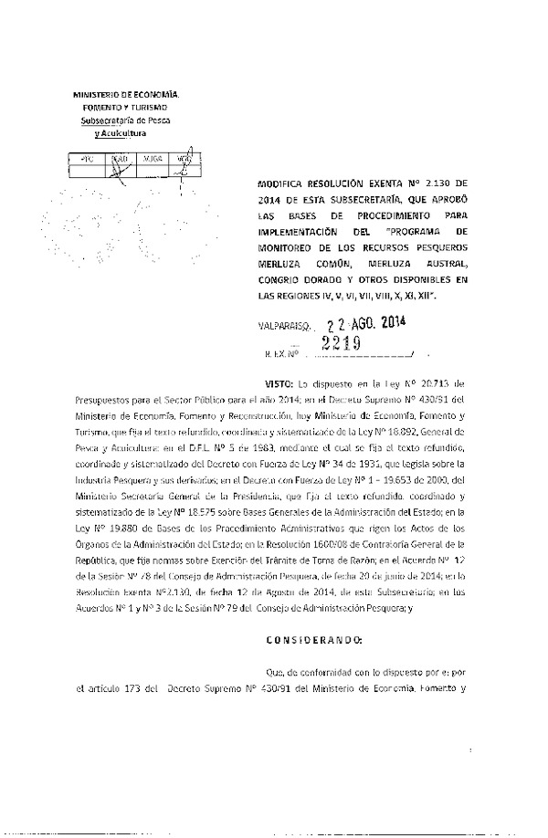 R EX N° 2219-2014 Modifica R EX N° 2130-2014 Aprueba bases de procedimientos para implementación del "Programa de Monitoreo de los Recursos Pesqueros Merluza común, Merluza austral, Congrio dorado y otros. IV-XII Región.