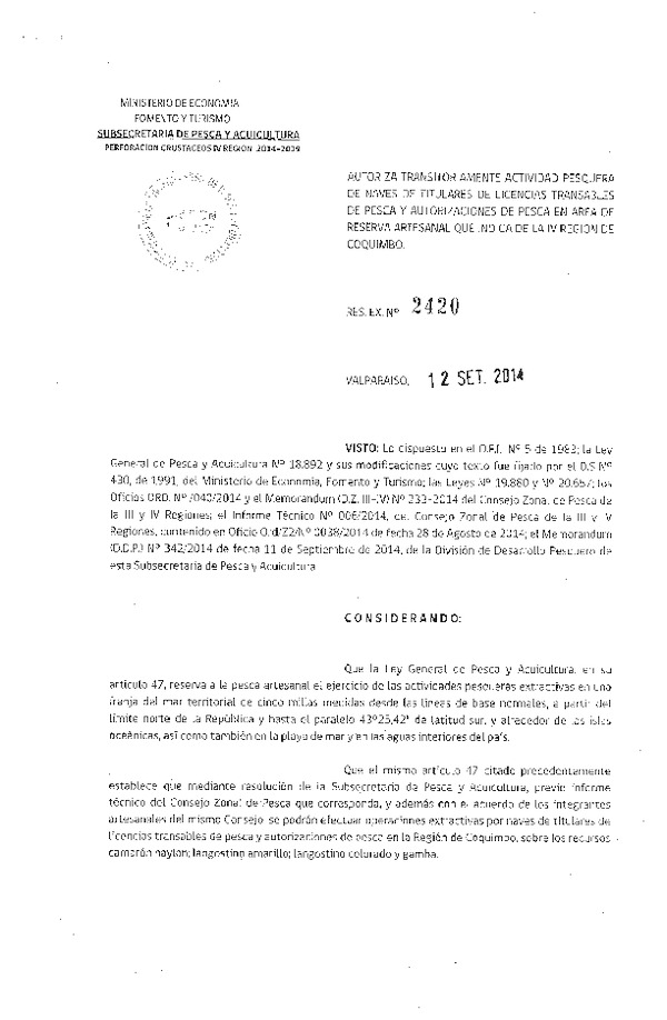 R EX N° 2420-2014 Autoriza Transitoriamente Actividad Pesquera de Naves de Titulares de LTP y Autorizaciones de Pesca en Área de Reserva Artesanal que Indica de la IV Región. (Publicada en Diario Oficial 24-09-2014)