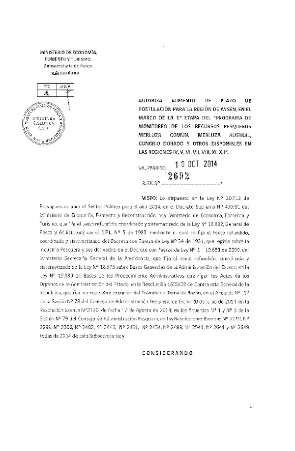 R EX N° 2692-2014 Autoriza Aumento de Plazo de Postulación para la Región de Aysén en el marco de la 1° etapa del "Programa de Monitoreo de los Recursosn Pesqueros Merluza común, Merluza austral, Congrio dorado y Otros Disponibles en las Regiones IV, V, VI, VII, VIII, XI, XII".